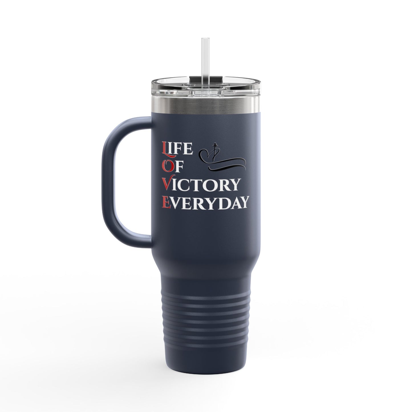 Travel Mug - LOVE: Life Of Victory Everyday, 40oz Insulated