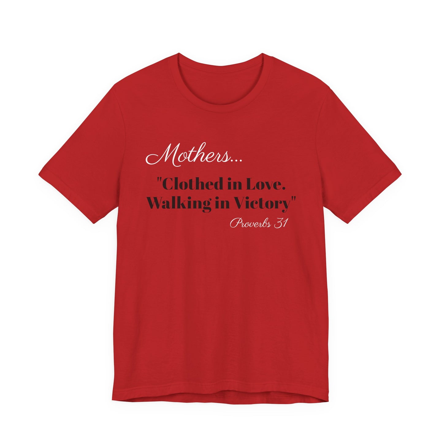 Mothers Tee — "Clothed in Love, Walking in Victory" (Proverbs 31) with L.O.V.E. Heart