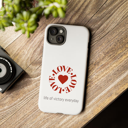 Inspirational LOVE Phone Tough Cases