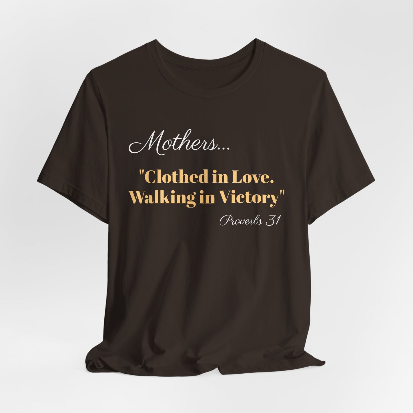 Mothers Tee — "Clothed in Love, Walking in Victory" (Proverbs 31) with L.O.V.E. Heart