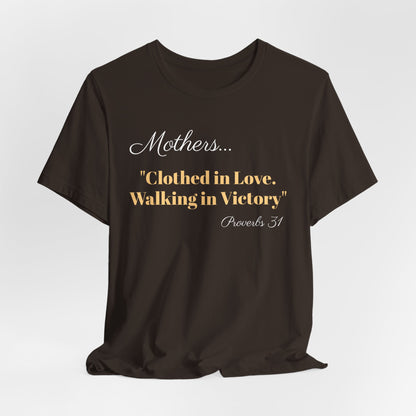 Mothers Tee — "Clothed in Love, Walking in Victory" (Proverbs 31) with L.O.V.E. Heart