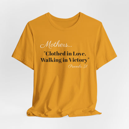 Mothers Tee — "Clothed in Love, Walking in Victory" (Proverbs 31) with L.O.V.E. Heart