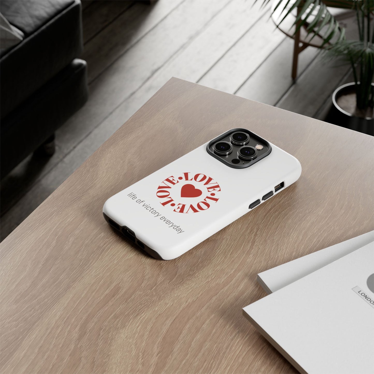 Inspirational LOVE Phone Tough Cases