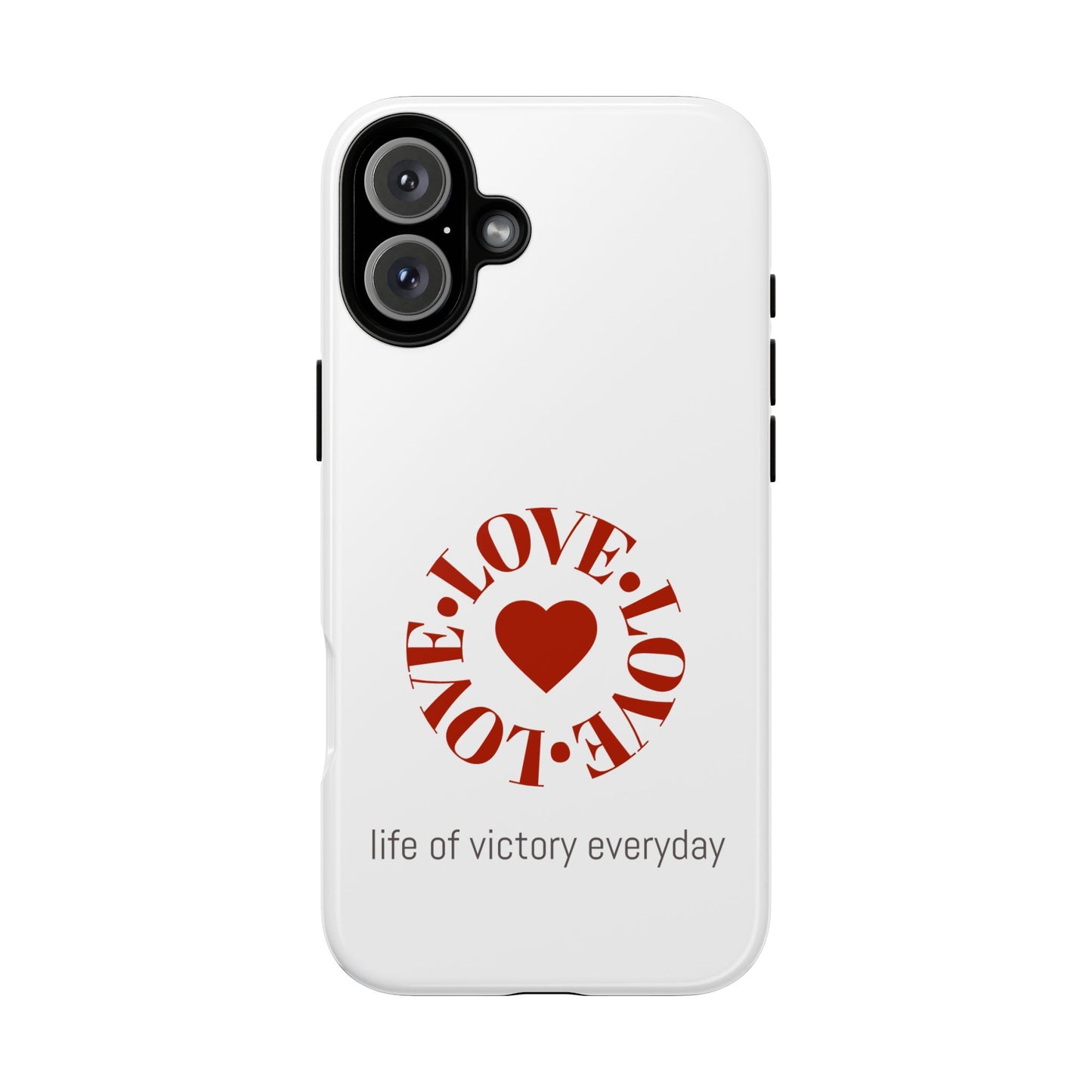 Inspirational LOVE Phone Tough Cases