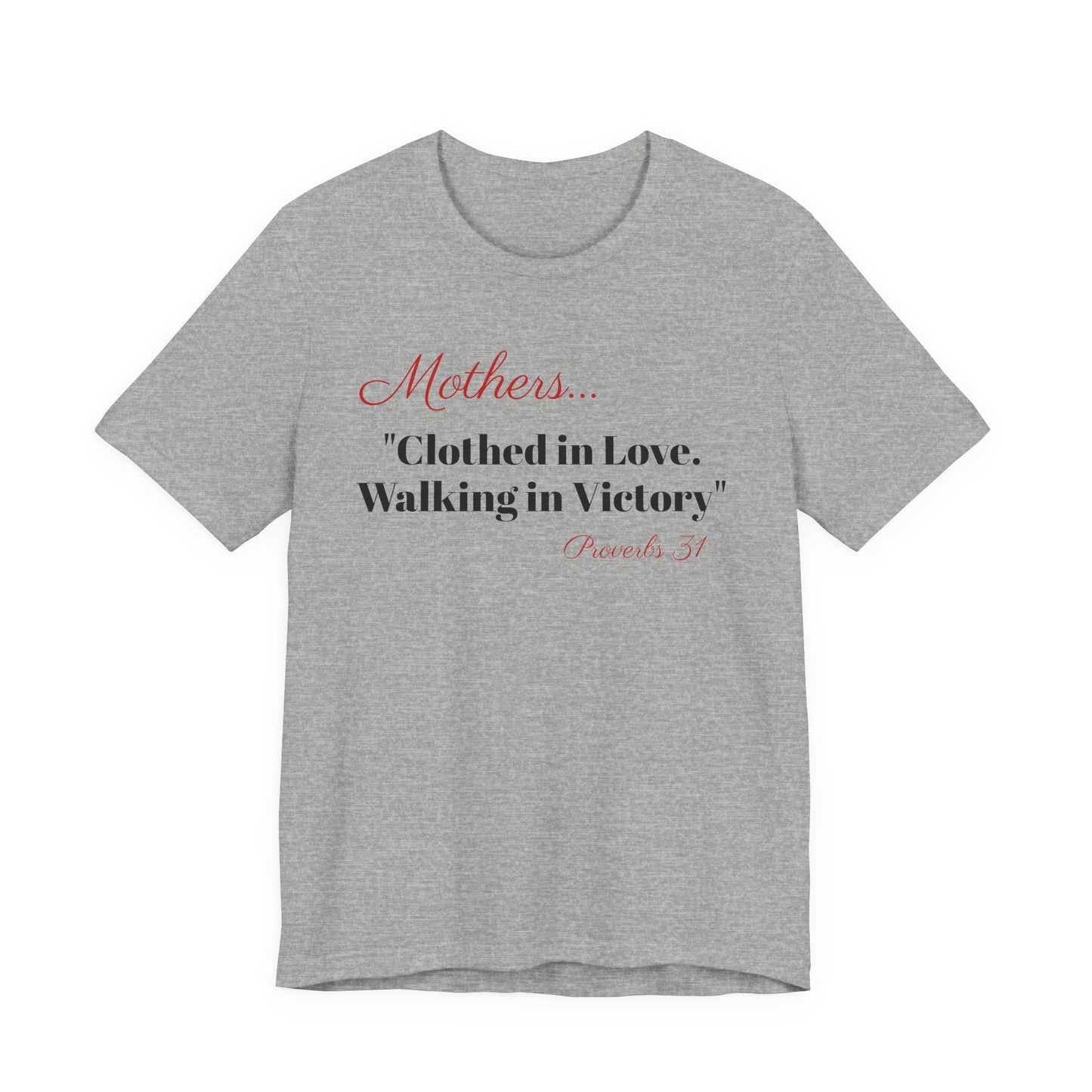 Mothers Tee — "Clothed in Love, Walking in Victory" (Proverbs 31) with L.O.V.E. Heart