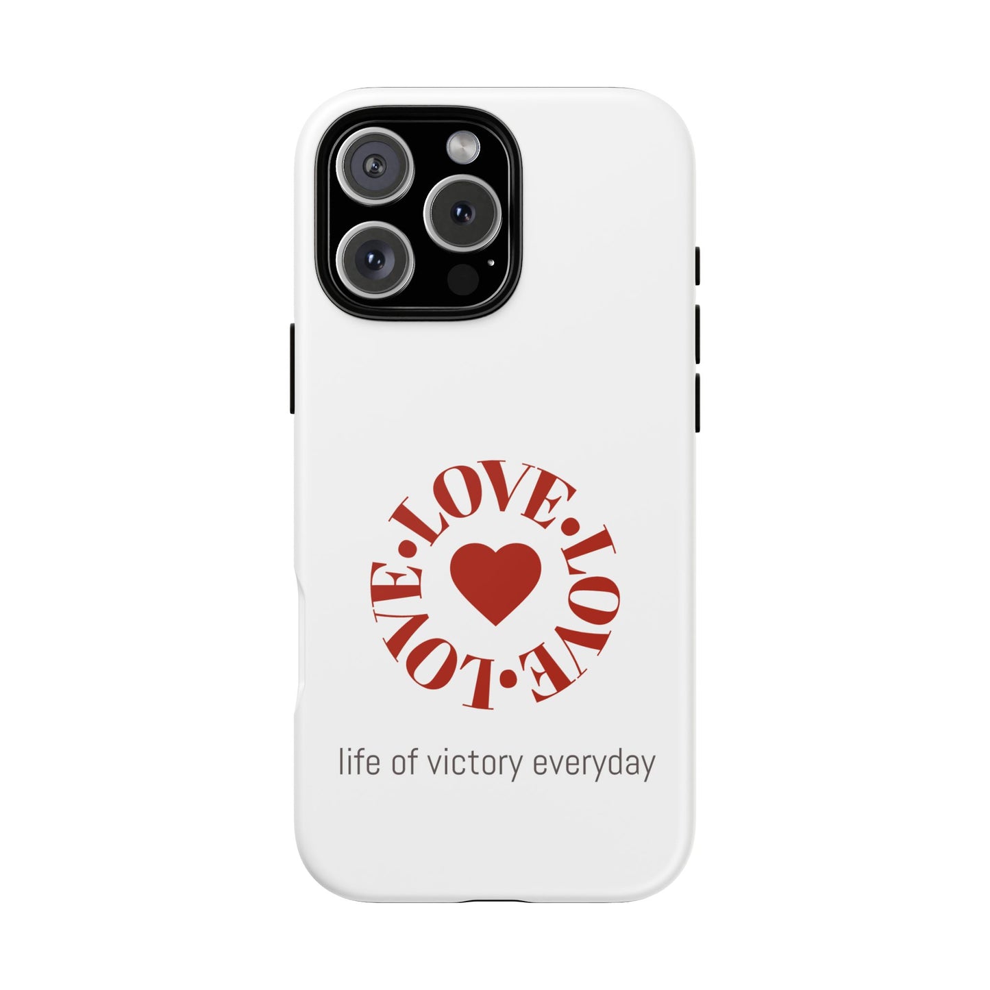 Inspirational LOVE Phone Tough Cases