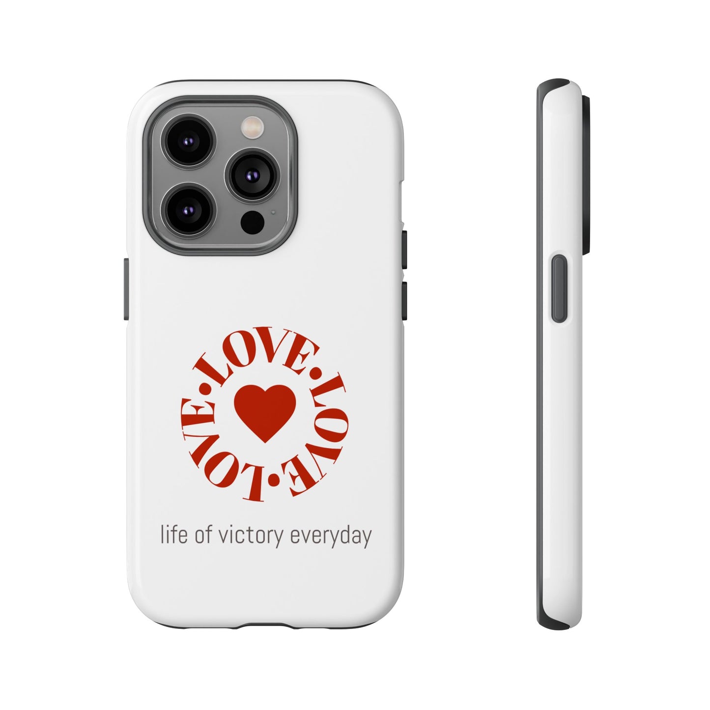 Inspirational LOVE Phone Tough Cases