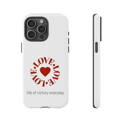 Inspirational LOVE Phone Tough Cases