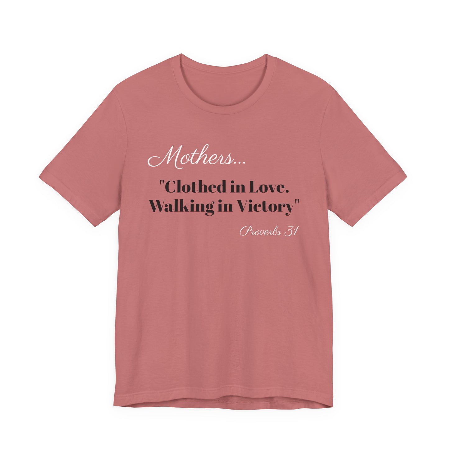 Mothers Tee — "Clothed in Love, Walking in Victory" (Proverbs 31) with L.O.V.E. Heart
