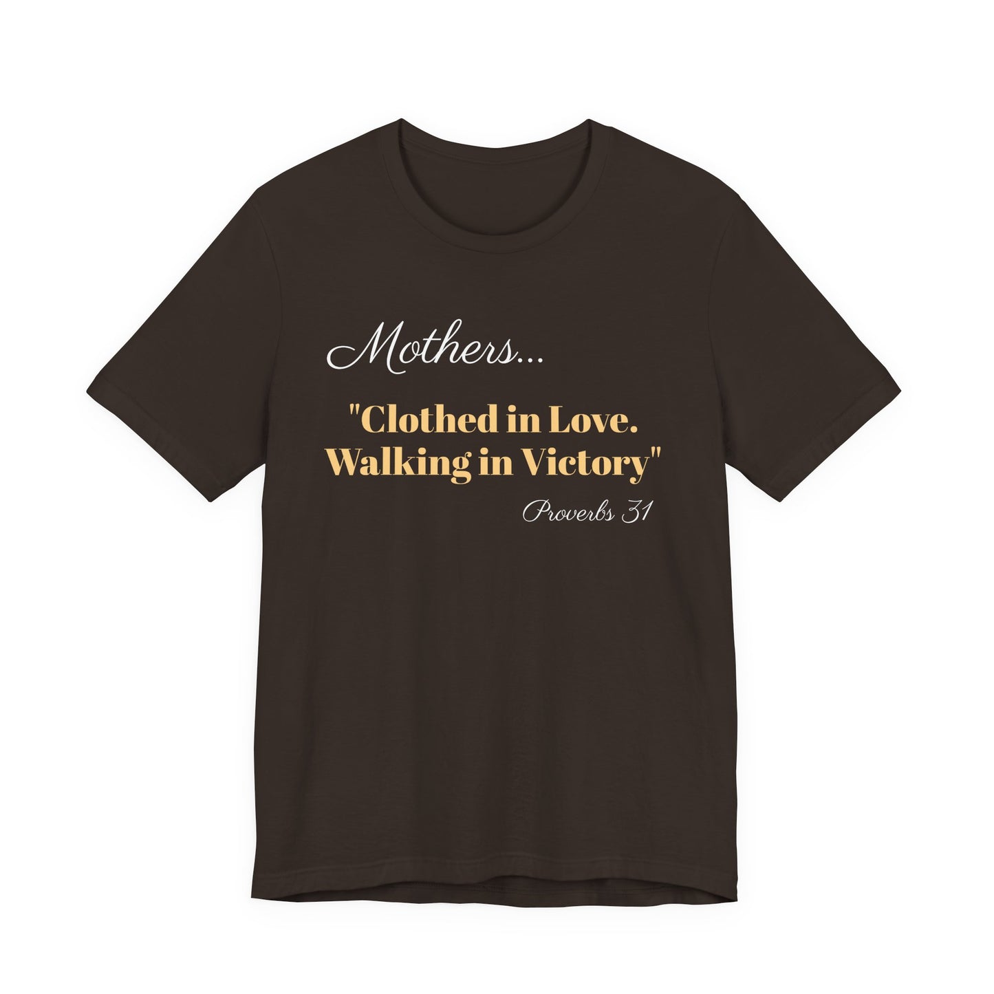 Mothers Tee — "Clothed in Love, Walking in Victory" (Proverbs 31) with L.O.V.E. Heart