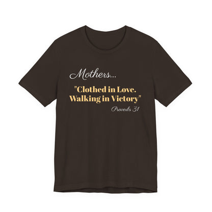 Mothers Tee — "Clothed in Love, Walking in Victory" (Proverbs 31) with L.O.V.E. Heart