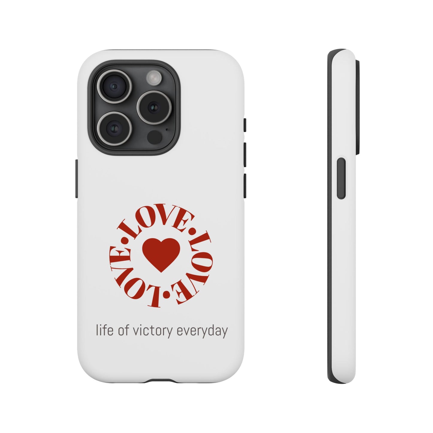 Inspirational LOVE Phone Tough Cases