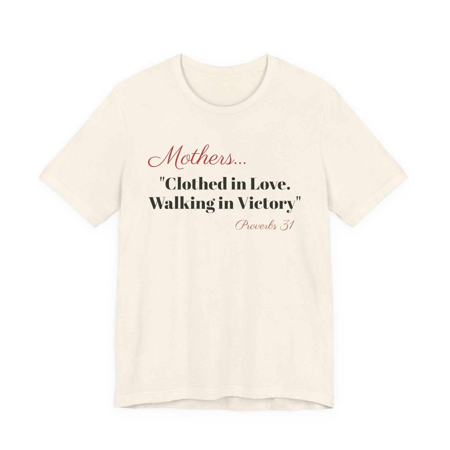 Mothers Tee — "Clothed in Love, Walking in Victory" (Proverbs 31) with L.O.V.E. Heart
