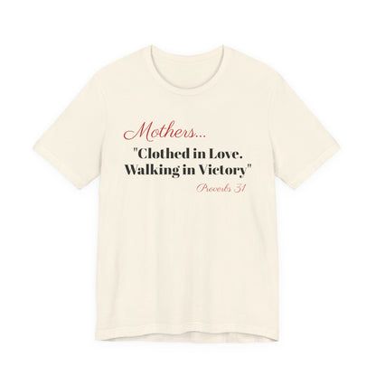Mothers Tee — "Clothed in Love, Walking in Victory" (Proverbs 31) with L.O.V.E. Heart