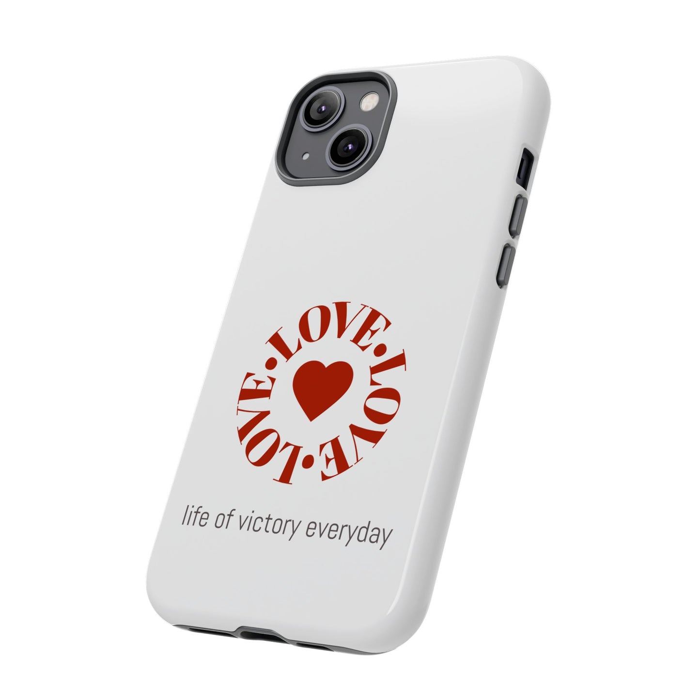 Inspirational LOVE Phone Tough Cases
