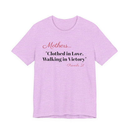 Mothers Tee — "Clothed in Love, Walking in Victory" (Proverbs 31) with L.O.V.E. Heart