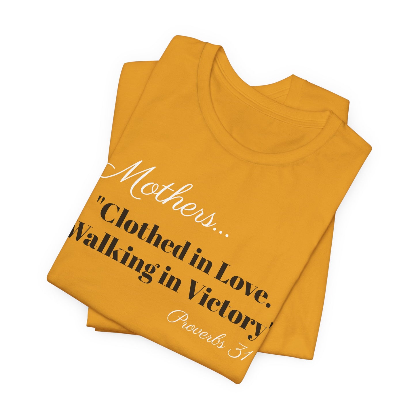 Mothers Tee — "Clothed in Love, Walking in Victory" (Proverbs 31) with L.O.V.E. Heart