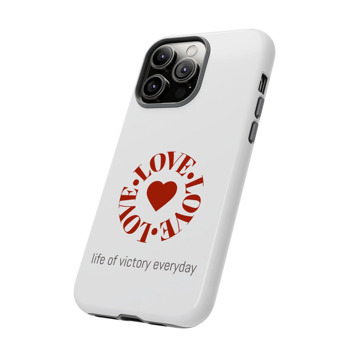 Inspirational LOVE Phone Tough Cases