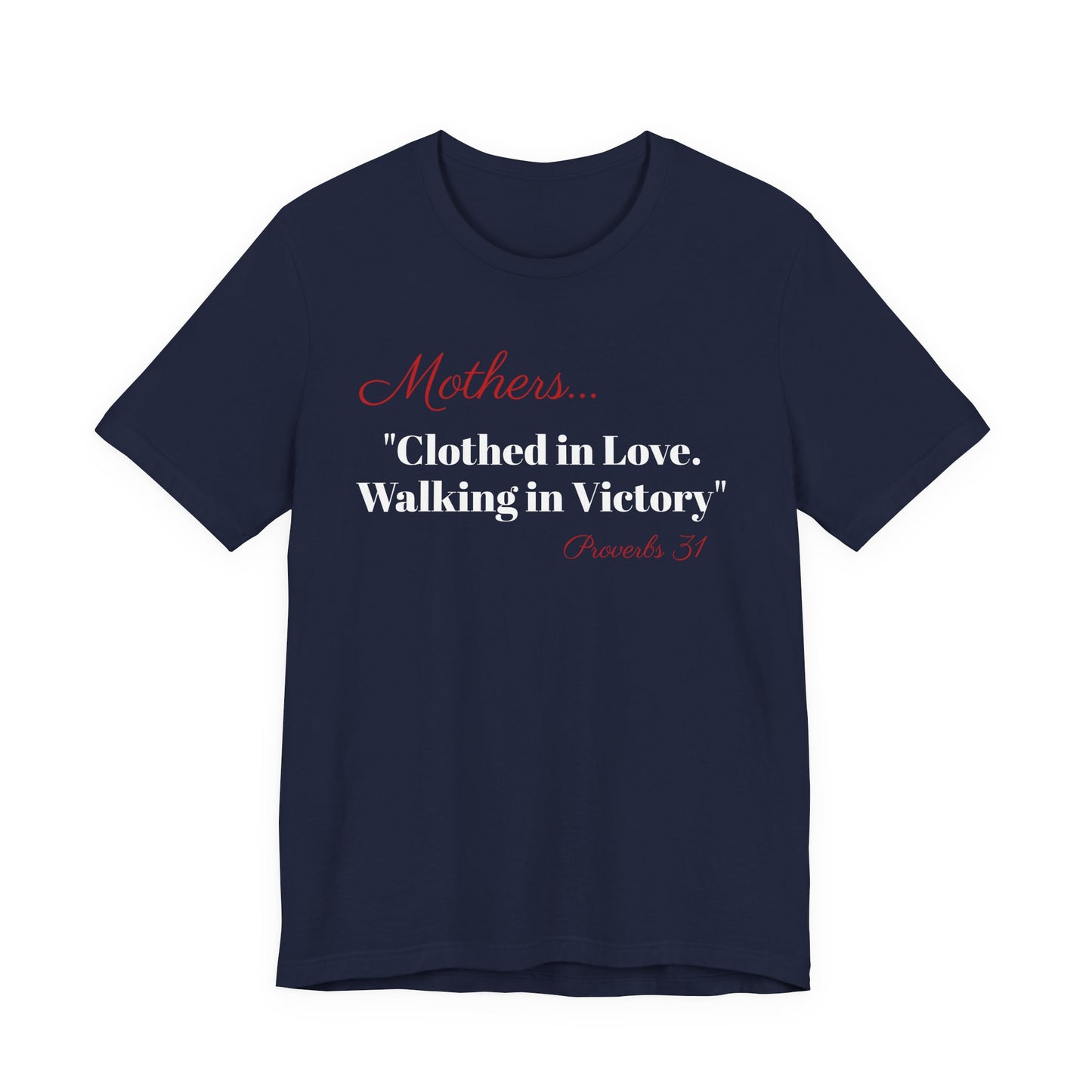 Mothers Tee — "Clothed in Love, Walking in Victory" (Proverbs 31) with L.O.V.E. Heart