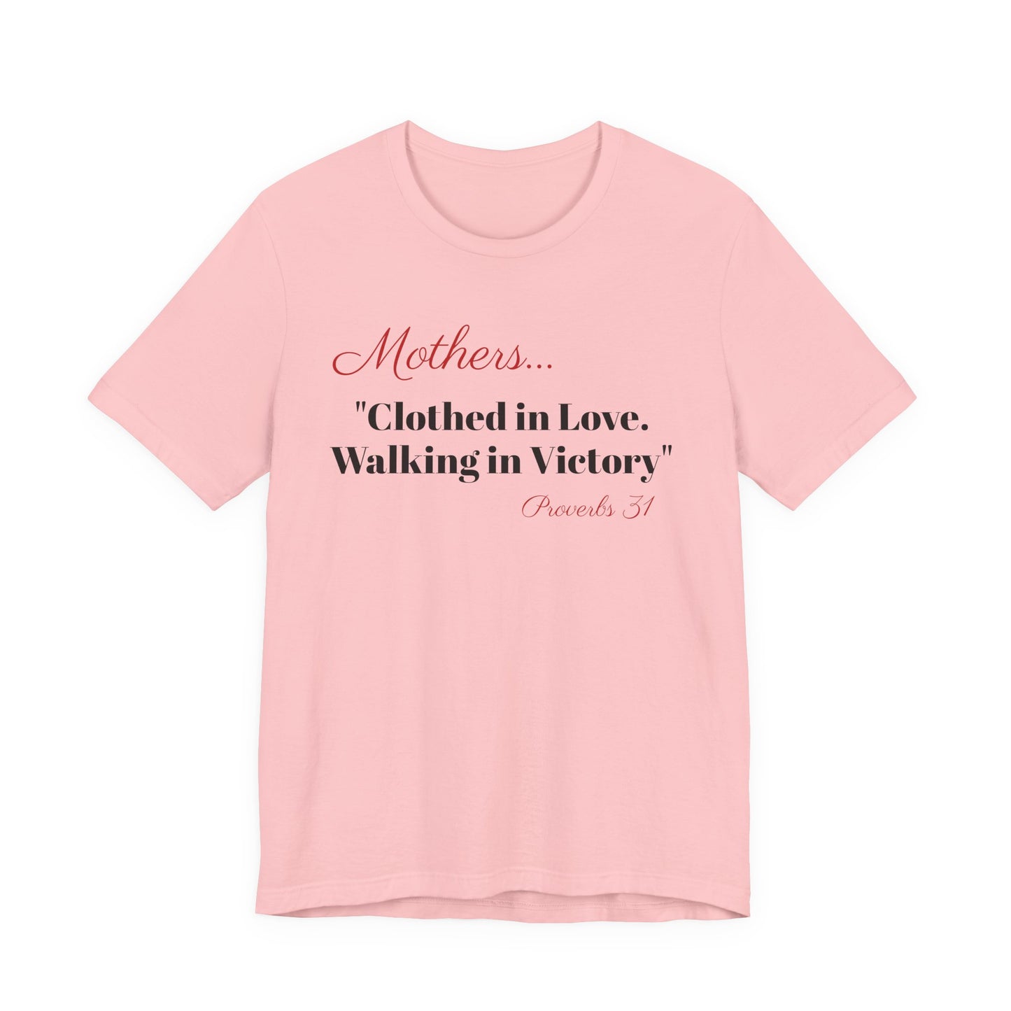 Mothers Tee — "Clothed in Love, Walking in Victory" (Proverbs 31) with L.O.V.E. Heart