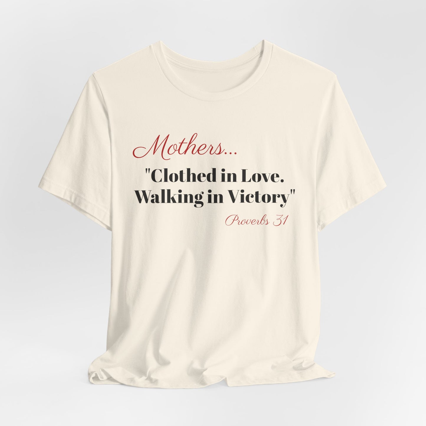 Mothers Tee — "Clothed in Love, Walking in Victory" (Proverbs 31) with L.O.V.E. Heart